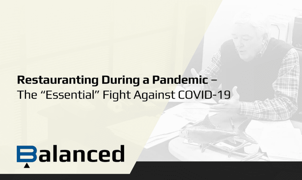 Restauranting During a Pandemic – The “Essential” Fight Against COVID-19
